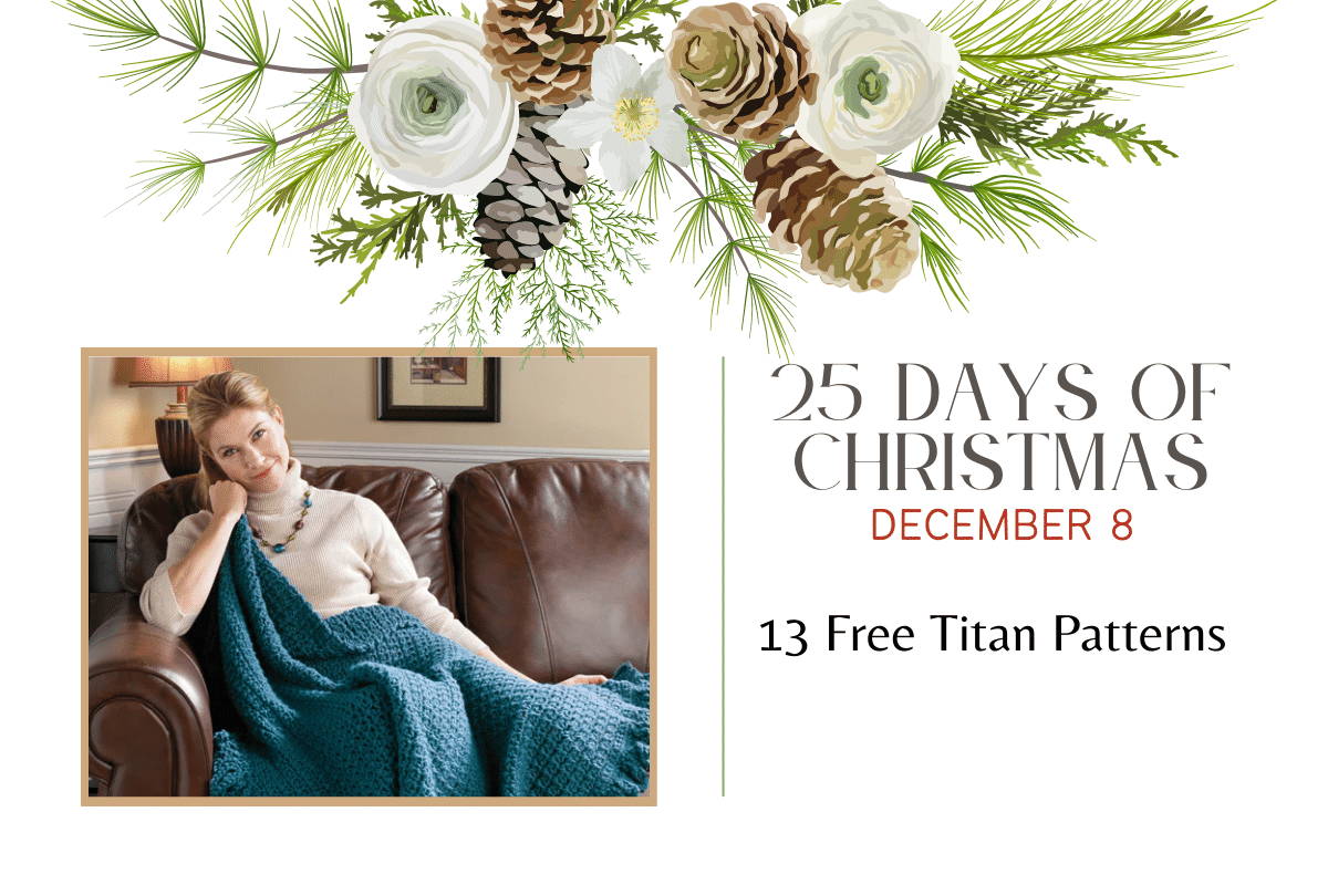 Dec 8 - Free Titan Patterns | 25 Days of Christmas – Mary Maxim